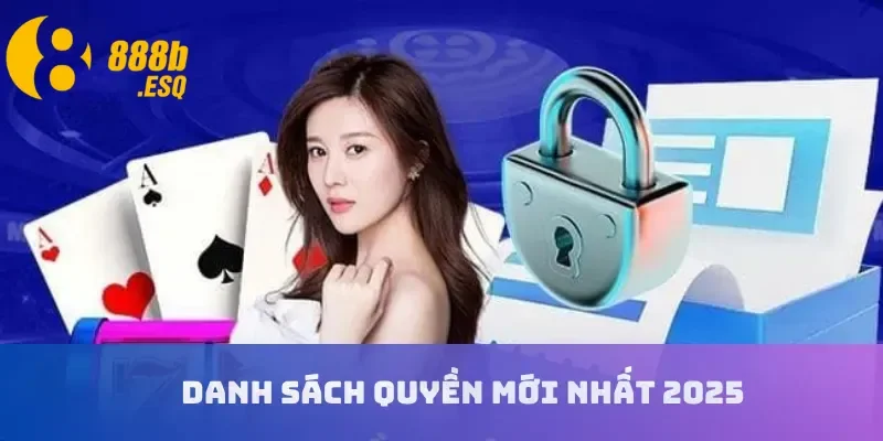 Danh sách quyền mới nhất 2025